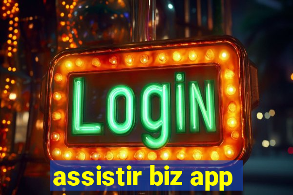 assistir biz app